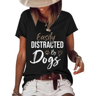 Easily Distracted By Dogs Funny Saying Pet Lover - Dog Mom Women's Short Sleeve Loose T-shirt - Thegiftio UK