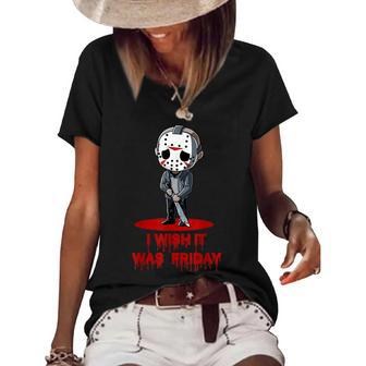 Funny Horror Humor I Wish It Was Friday Serial Killer Gift Graphic Design Printed Casual Daily Basic Women's Short Sleeve Loose T-shirt - Thegiftio UK