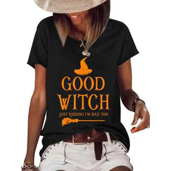 Good Witch Just Kidding Im Bad Too Happy Halloween Women's Short Sleeve Loose T-shirt - Seseable