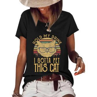 Hold My Drink I Gotta Pet This Cat Shirt Funny Humor Gift Women's Short Sleeve Loose T-shirt - Monsterry AU