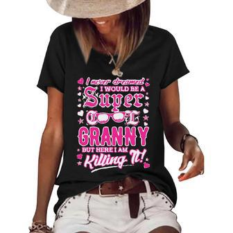 I Never Dreamed I Would Be A Super Cool Granny Gift Women's Short Sleeve Loose T-shirt - Thegiftio UK