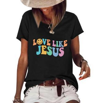 Love Like Jesus Religious God Christian Words Gift Women's Short Sleeve Loose T-shirt - Monsterry