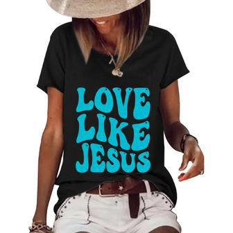 Love Like Jesus Religious God Christian Words Great Gift V2 Women's Short Sleeve Loose T-shirt - Monsterry CA