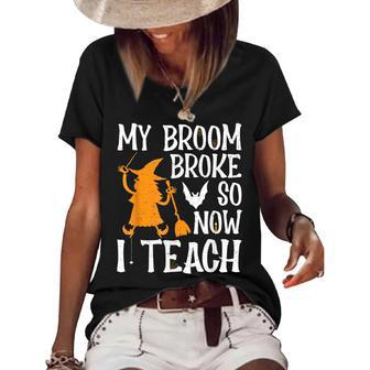 My Broom Broke So Now I Teach Halloween Teacher Educator Women's Short Sleeve Loose T-shirt - Seseable