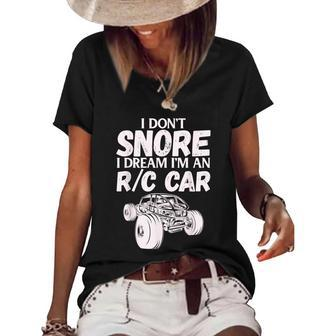 Rc Car Racing I Dont Snore I Dream Rc Racing Meme Women's Short Sleeve Loose T-shirt - Thegiftio UK