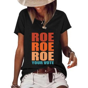 Roe Roe Roe Your Vote | Pro Roe | Protect Roe V Wade Women's Short Sleeve Loose T-shirt - Monsterry