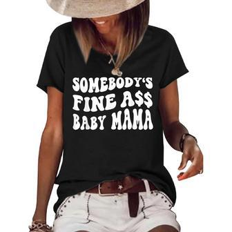 Somebodys Fine Ass Baby Mama Funny Saying Cute Mom Women's Short Sleeve Loose T-shirt - Seseable