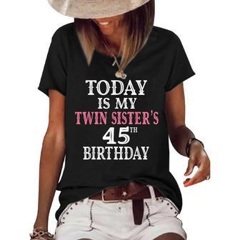 Today Is My Twin Sisters 45Th Birthday Party 45 Years Old Women's Short Sleeve Loose T-shirt - Seseable