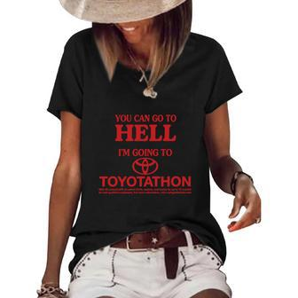 You Can Go To Hell Im Going To Toyotathon Women's Short Sleeve Loose T-shirt - Thegiftio UK