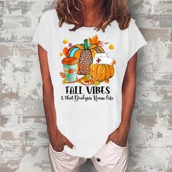 Fall Vibes & That Dialysis Nurse Life Autumn Thanksgiving Women's Loosen Crew Neck Short Sleeve T-Shirt - Thegiftio UK