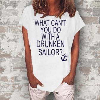 What Cant You Do With A Drunken Sailor Women's Loosen Crew Neck Short Sleeve T-Shirt - Monsterry DE