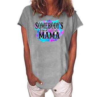 Somebodys Fine Ass Baby Mama Funny Mom Saying Cute Mom  Women's Loosen Crew Neck Short Sleeve T-Shirt