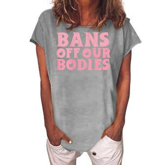 Womens Bans Off Our Bodies Womens Rights Feminism Pro Choice Women's Loosen T-shirt - Seseable