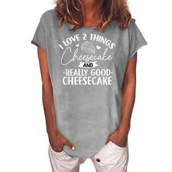 I Love Cheesecake - Dessert Outfit Cake Lover Women's Loosen T-shirt - Seseable