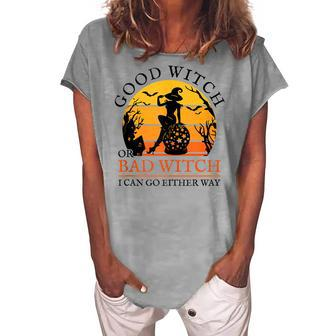 Witchy Halloween Good Witch Or Bad Witch I Can Go Either Way Women's Loosen T-shirt - Seseable