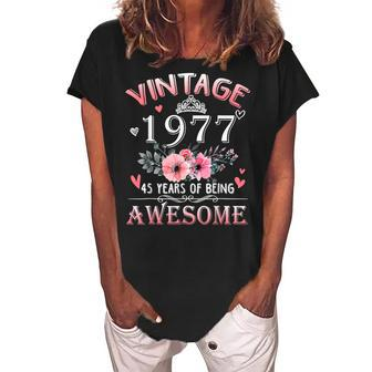 45 Year Old Made In Vintage 1977 45Th Birthday Women's Loosen Crew Neck Short Sleeve T-Shirt - Seseable