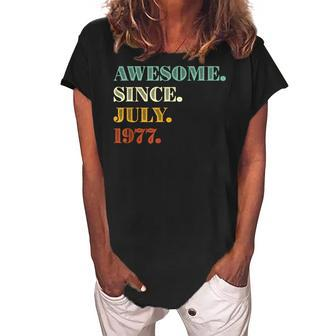 45Th Birthday Gift Awesome Since July 1977 45 Years Old Women's Loosen Crew Neck Short Sleeve T-Shirt - Seseable