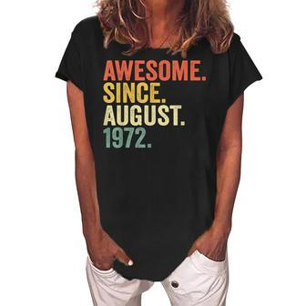 50 Year Old Gift 50Th Birthday Men Awesome Since August 1972 Women's Loosen Crew Neck Short Sleeve T-Shirt - Thegiftio UK