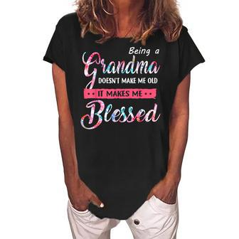 Being A Grandma Doesnt Make Me Old Blessed Mother Day Women's Loosen Crew Neck Short Sleeve T-Shirt - Thegiftio UK