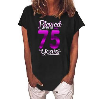 Blessed By God For 75 Years Old 75Th Birthday Gifts Crown Women's Loosen Crew Neck Short Sleeve T-Shirt | Mazezy