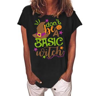 Dont Be A Basic Witch Witchy Outfit Funny Halloween Women's Loosen Crew Neck Short Sleeve T-Shirt - Seseable