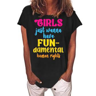 Girls Just Wanna Have Fundamental Human Rights | Pro Choice Women's Loosen Crew Neck Short Sleeve T-Shirt - Seseable