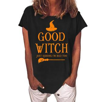 Good Witch Just Kidding Im Bad Too Happy Halloween Women's Loosen Crew Neck Short Sleeve T-Shirt - Seseable