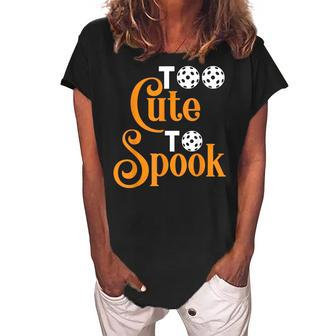 Halloween Pickleball Too Cute To Spook V2 Women's Loosen Crew Neck Short Sleeve T-Shirt - Thegiftio UK