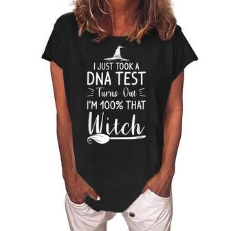 I Just Took A Dna Test Turns Out Im 100 That Witch V3 Women's Loosen Crew Neck Short Sleeve T-Shirt - Seseable