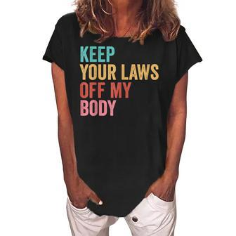 Keep Your Laws Off My Body My Choice Pro Choice Abortion V2 Women's Loosen Crew Neck Short Sleeve T-Shirt - Seseable