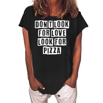 Lovely Funny Cool Sarcastic Dont Look For Love Look For Women's Loosen Crew Neck Short Sleeve T-Shirt - Thegiftio UK