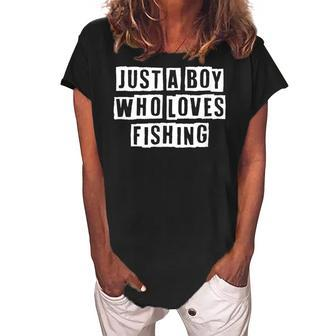 Lovely Funny Cool Sarcastic Just A Boy Who Loves Fishing Women's Loosen Crew Neck Short Sleeve T-Shirt - Thegiftio UK