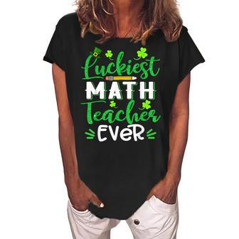 Luckiest Math Teacher Ever Funny Shamrock St Patricks Day Women's Loosen Crew Neck Short Sleeve T-Shirt - Thegiftio UK