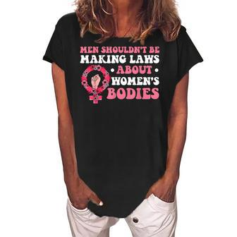 Men Shouldnt Be Making Laws About Womens Bodies Feminist Women's Loosen Crew Neck Short Sleeve T-Shirt - Seseable
