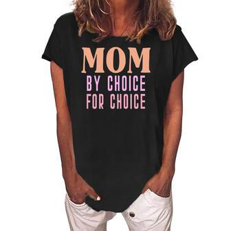 Mom By Choice For Choice &8211 Mother Mama Momma Women's Loosen Crew Neck Short Sleeve T-Shirt | Mazezy