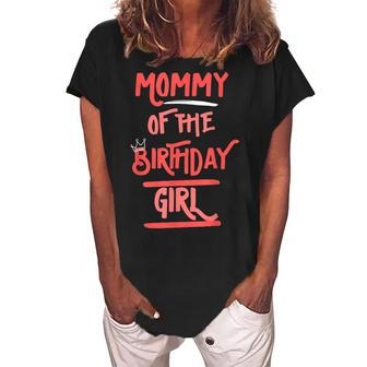 Mommy Of The Birthday Girl Mother Mama Daughters Bday Party Women's Loosen Crew Neck Short Sleeve T-Shirt - Seseable