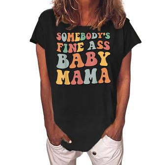 Somebodys Fine Ass Baby Mama Women's Loosen Crew Neck Short Sleeve T-Shirt - Seseable