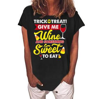 Trick Or Treat Give Me Wine Something Sweet Halloween Women's Loosen Crew Neck Short Sleeve T-Shirt - Seseable