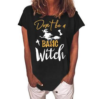 Womens Dont Be A Basic Witch Funny Halloween Fall Sarcastic Women's Loosen Crew Neck Short Sleeve T-Shirt - Seseable