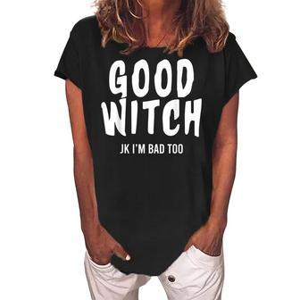 Womens Good Witch Just Kidding Halloween Funny Costume Women's Loosen Crew Neck Short Sleeve T-Shirt - Seseable