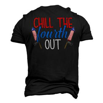 Chill The Fourth Out Fireworks Usa Us 4Th Of July Patriotic Men's 3D T-shirt Back Print - Seseable