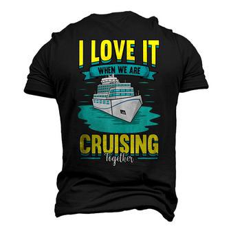 Cruise I Love It When We Are Cruising Together Men's 3D Print Graphic Crewneck Short Sleeve T-shirt - Thegiftio UK