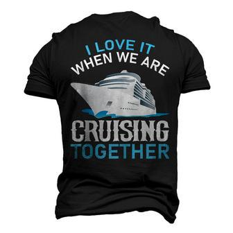 Cruising Friends I Love It When We Are Cruising Together Men's 3D Print Graphic Crewneck Short Sleeve T-shirt - Thegiftio UK