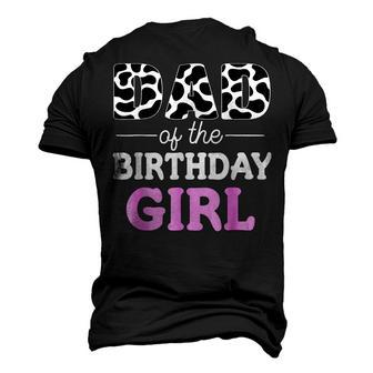 Dad Of The Birthday Girl Farm Cow Daddy Papa Men's 3D T-shirt Back Print - Seseable