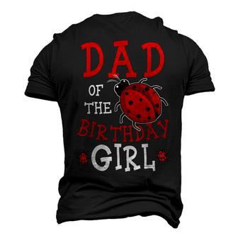 Dad Of The Birthday Girl Ladybug Bday Party Celebration Men's 3D T-shirt Back Print - Seseable
