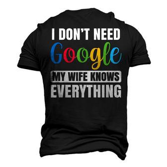 I Dont Need Google My Wife Knows Everything Husband Men's 3D T-shirt Back Print - Seseable
