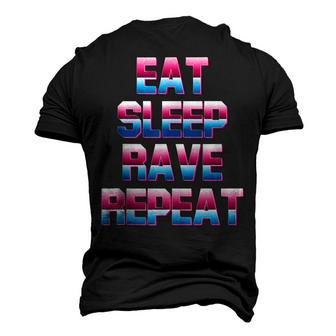 Eat Sleep Rave Repeat Rave Electro Techno Music For A Dj Men's 3D T-shirt Back Print - Seseable