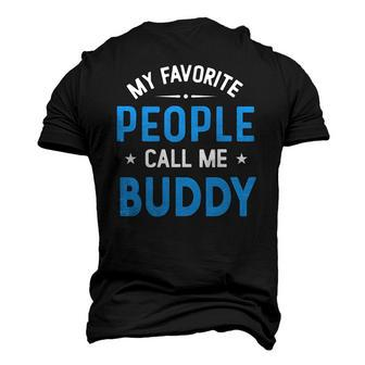 Mens My Favorite People Call Me Buddy Buddy Fathers Day Men's 3D T-Shirt Back Print | Mazezy