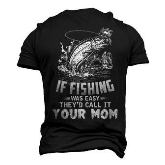 If Fishing Was Easy Men's 3D T-shirt Back Print - Seseable