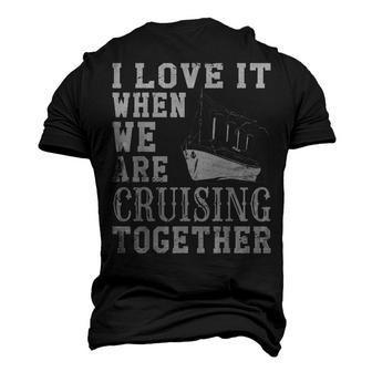 Funny Cruise Ship I Love It When We Are Cruising Together V2 Men's 3D Print Graphic Crewneck Short Sleeve T-shirt - Thegiftio UK